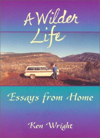 Ken Wright: A Wilder Life  (Hardcover, 1995, Kivak I Press)