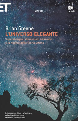 Brian Greene: L'universo elegante (Paperback, Italian language, 2005, Einaudi)
