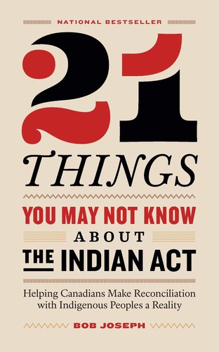 21 Things You May Not Know about the Indian Act (2018, Page Two Books, Inc.)