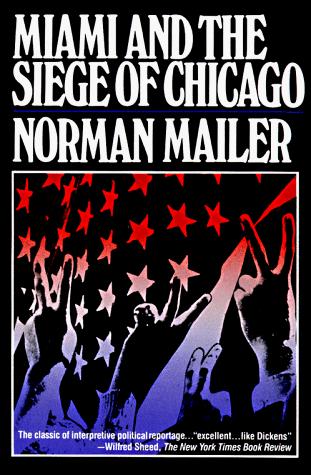 Norman Mailer: Miami and thesiege of Chicago (1986, D.I. Fine)