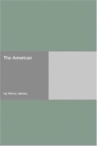 Henry James: The American (Paperback, 2006, Hard Press)