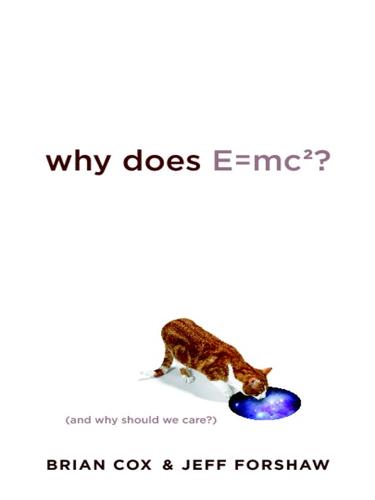 Brian Cox: Why Does E=mc2? (EBook, 2009, DaCapo Press)