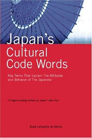 Boye Lafayette De Mente: Japan's Cultural Code Words (Paperback, 2004, Tuttle Publishing)