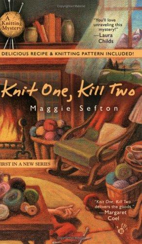 Maggie Sefton: Knit one, kill two (2005, Berkley Prime Crime)