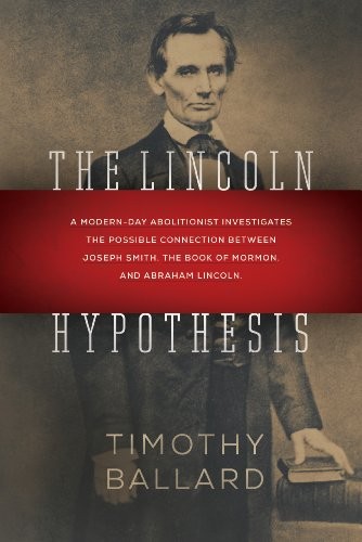 Timothy Ballard: The Lincoln Hypothesis (Hardcover, 2014, Deseret Book Company)