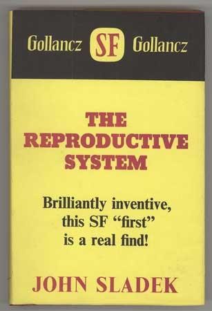 The Reproductive System (1968, Gollancz)