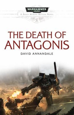 David Annandale: The Death of Antagonis (2013, Games Workshop)