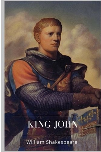 William Shakespeare: King John (Paperback, 2018, CreateSpace Independent Publishing Platform)