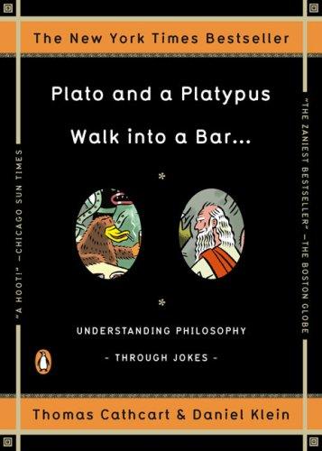 Thomas Cathcart, Daniel Klein: Plato and a Platypus Walk into a Bar . . . (Paperback, 2008, Penguin (Non-Classics))