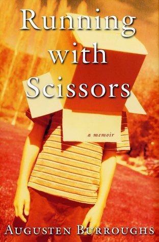 Augusten Burroughs: Running with scissors (2002, St. Martin's Press)