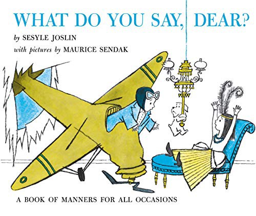 Maurice Sendak, Sesyle Joslin: What Do You Say, Dear? (Paperback, 1986, Harpercollins, HarperCollins)