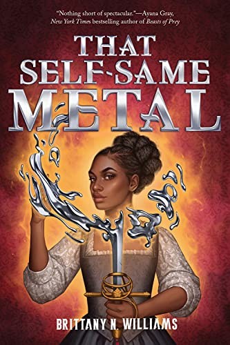 That Self-Same Metal (the Forge and Fracture Saga, Book 1) (2023, Abrams, Inc., Amulet Books)