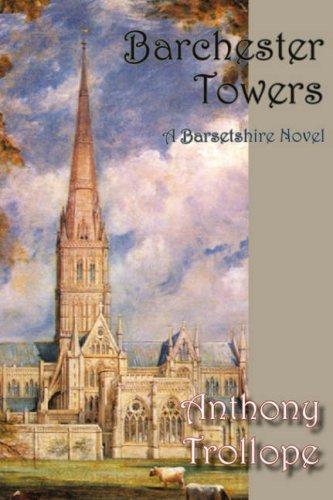 Anthony Trollope: Barchester Towers (Norilana Book Classics: the Barsetshire Novels) (Hardcover, 2007, Norilana Books)