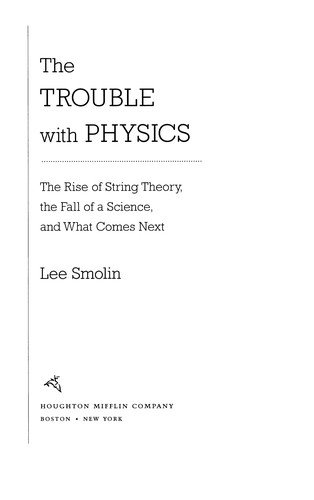 Lee Smolin: The trouble with physics (2006, Houghton Mifflin Co.)