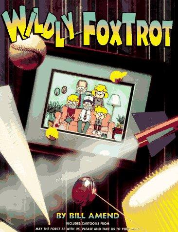Bill Amend: Wildly FoxTrot (1995, Andrews and McMeel)