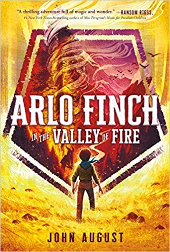 John August: Arlo Finch in the valley of fire (2018, Roaring Brook Press)