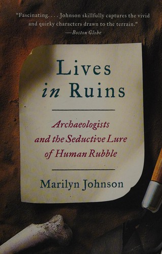 Marilyn Johnson: Lives in ruins (2015, Harper Perennial)