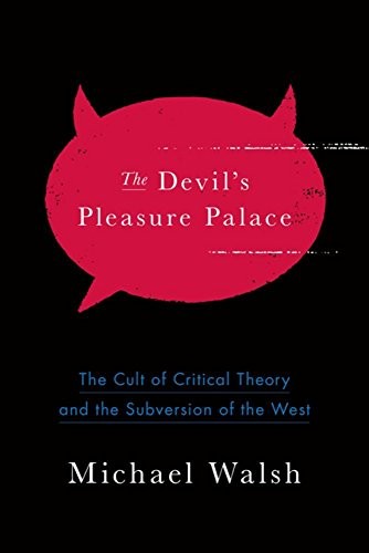 Michael Walsh: The Devil's Pleasure Palace (Hardcover, 2015, Encounter Books)