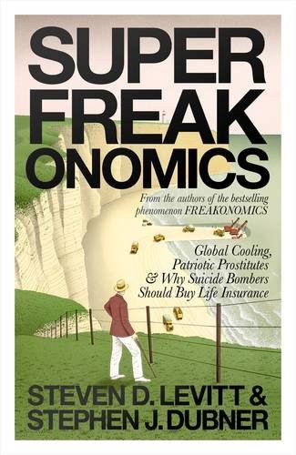 Steven D. Levitt, Stephen J. Dubner: SuperFreakonomics (Paperback, 2009, Allen Lane)