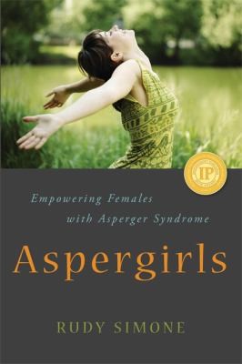 Aspergirls Empowering Females With Asperger Syndrome (2010, Jessica Kingsley Publishers)