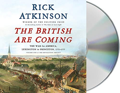 George Newbern, Rick Atkinson: The British Are Coming (AudiobookFormat, 2019, Macmillan Audio)