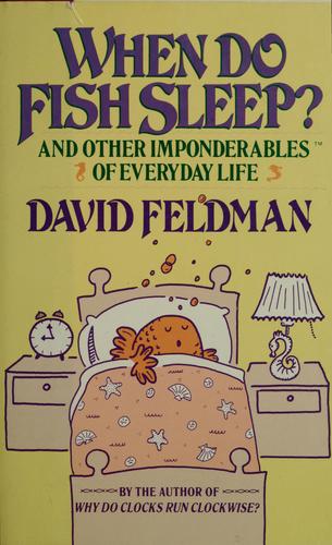 Feldman, David: When do fish sleep? (1989, Harper & Row)