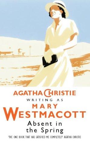 Absent in the Spring (Westmacott) (Paperback, 1997, HarperCollins Publishers Ltd)