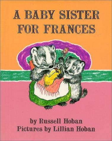 Russell Hoban: A baby sister for Frances (1993, HarperCollins)