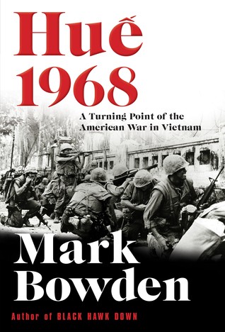 Mark Bowden: Huế 1968 (2017, Atlantic Monthly Press)