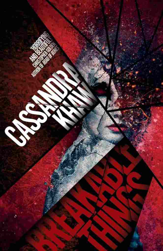Cassandra Khaw: Breakable Things (2022, Undertow Publications)