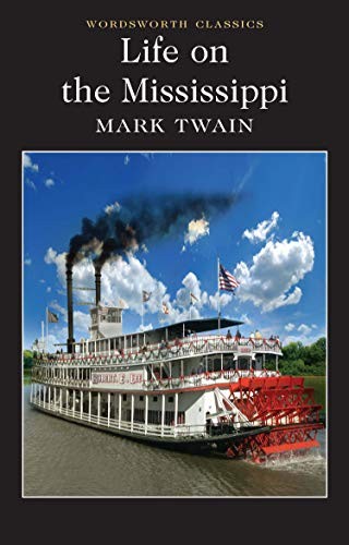 Mark Twain: Life on the Mississippi (Paperback, 2012, Wordsworth, Wordsworth Editions)