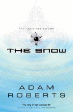 Adam Roberts: The Snow (Gollancz) (Paperback, 2006, Gollancz)
