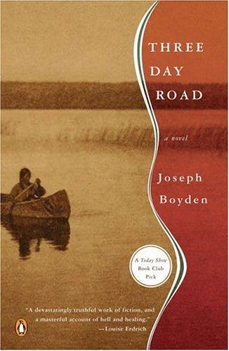 Joseph Boyden: Three Day Road (2006, Penguin (Non-Classics))