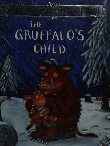 Julia Donaldson: The Gruffalo's Child (Paperback, 2016, Pan MacMillan, imusti)