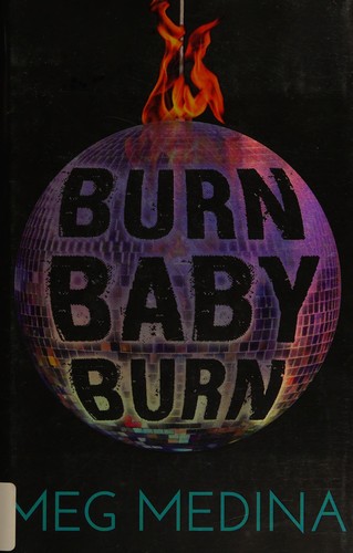 Burn baby burn (2016, Candlewick Press)