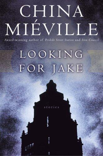 Looking for Jake (2005, Del Rey/Ballentine Books)