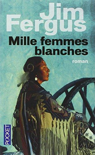 Jim Fergus: Mille Femmes blanches : Les Carnets de May Dodd (French language, 2011)
