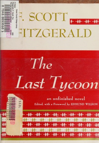 F. Scott Fitzgerald: The Last Tycoon - An Unfinished Novel. (1949, Grey Walls Press)