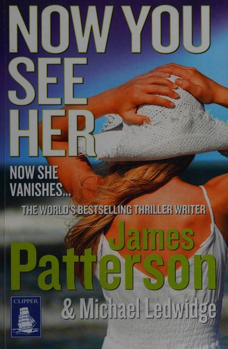 James Patterson: Now you see her (2012, W.F. Howes)