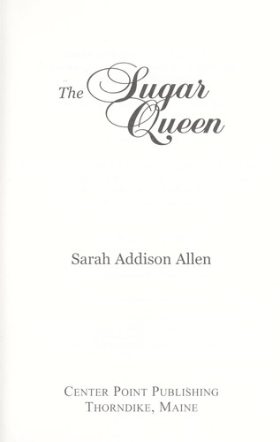 Sarah Addison Allen: The sugar queen (2008, Center Point Pub.)