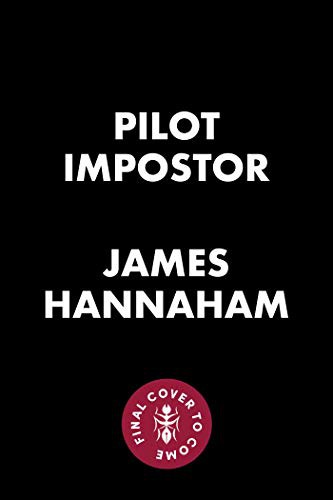 James Hannaham: Pilot Impostor (Hardcover, 2021, Soft Skull)