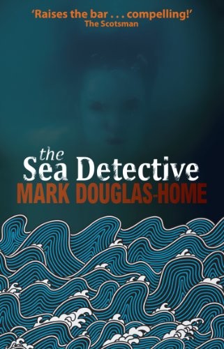 Mark Douglas-Home: The Sea Detective (Paperback, 2012, Sandstone Press)