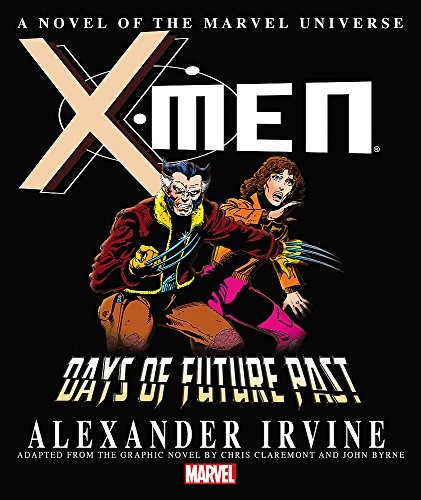 Alex Irvine: X-Men: Days of Future Past Prose Novel (2014, Marvel)