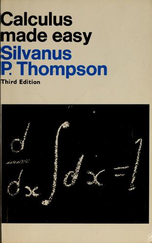 Silvanus Phillips Thompson: Calculus made easy (1983, St. Martin's Press)