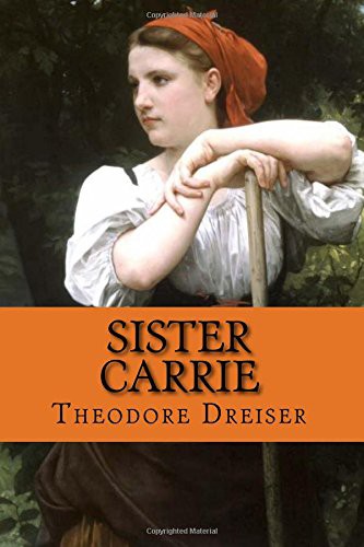 Sister Carrie (Paperback, 2017, CreateSpace Independent Publishing Platform, Createspace Independent Publishing Platform)