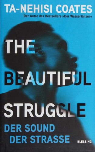 Ta-Nehisi Coates: The Beautiful Struggle (German language, 2021, Blessing)