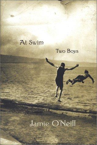 Jamie O'Neill: At swim, two boys (2002, Scribner)