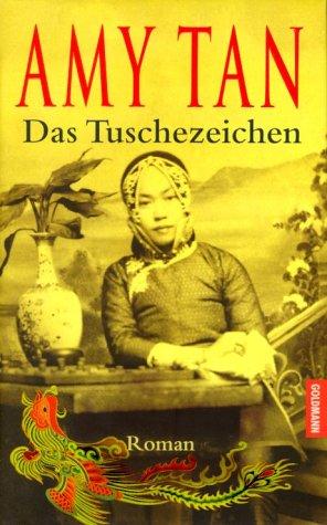 Amy Tan, Elke (Übers.) Link: Das Tuschezeichen. (Hardcover, 2001, Goldmann)