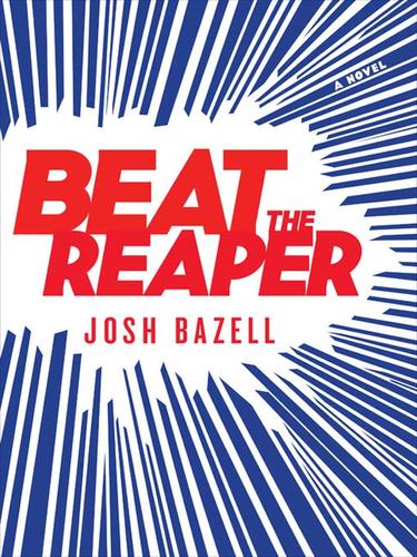 Josh Bazell: Beat the Reaper (EBook, 2009, Little, Brown and Company)