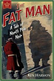 Ken Harmon: The Fat Man (2010, Dutton)